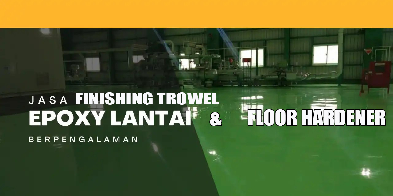 jasa epoxy, trowel dan floor hardener